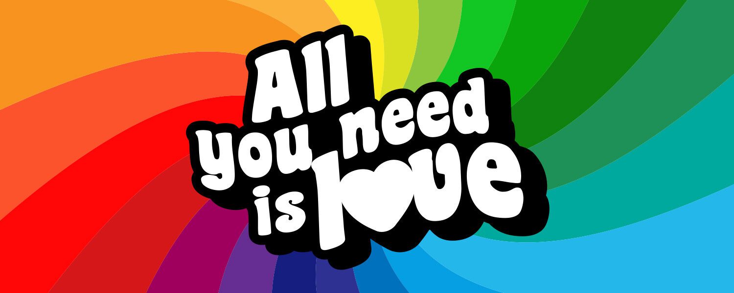All You Need is Love…