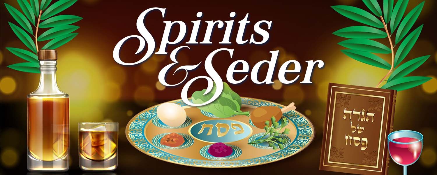 Spirits & Seder