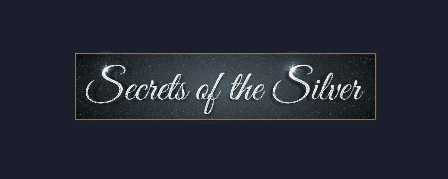 Secrets of the Silver